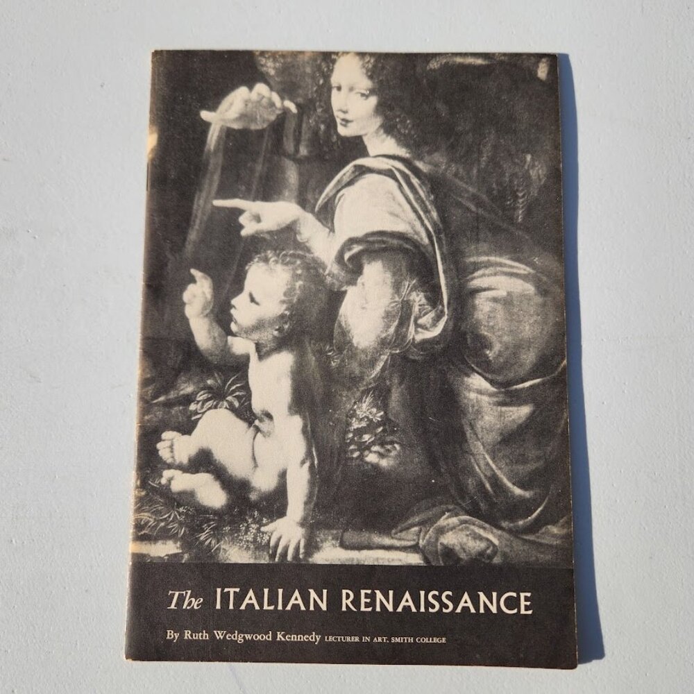 The Italian Renaissance Booklet Ruth Wedgwood Kennedy Smith College 1954 Art His